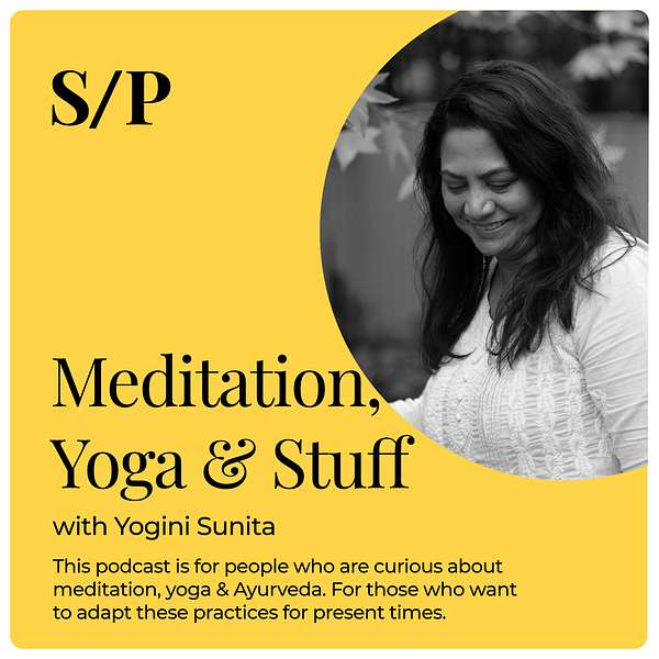 Meditation, Yoga & Stuff with Sunita Podcast Artwork Image
