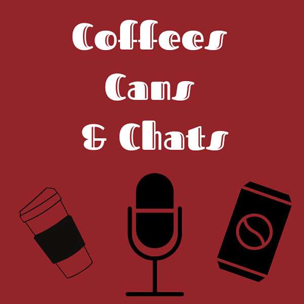 Coffees Cans & Chats Podcast Artwork Image