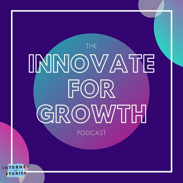 The Innovate for Growth Podcast Podcast Artwork Image