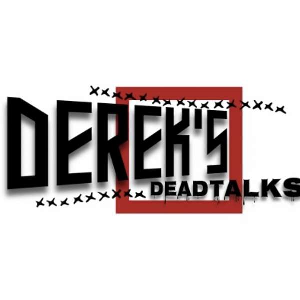 Derek's Dead Talks Podcast Artwork Image