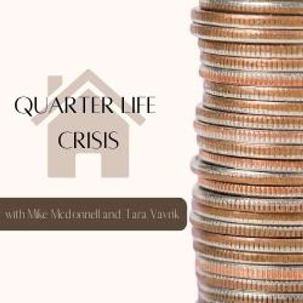 The Mortgage Quarter Life Crisis Podcast Podcast Artwork Image