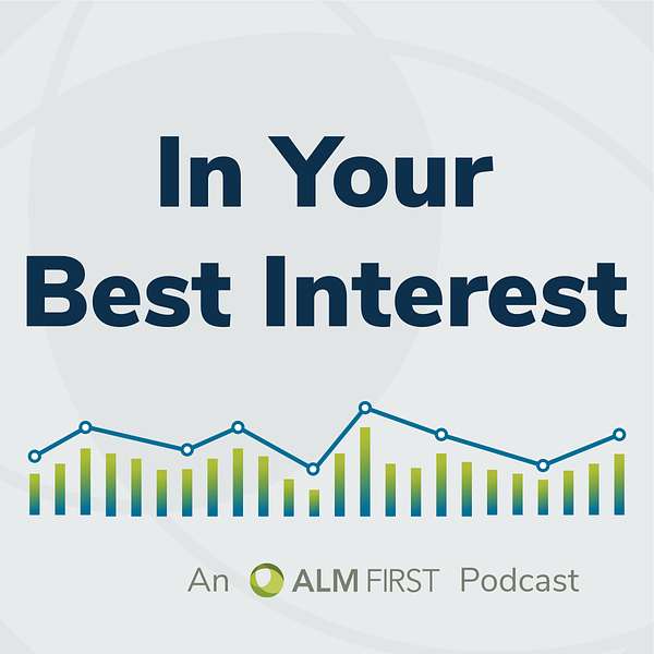 In Your Best Interest: An ALM First Podcast Podcast Artwork Image