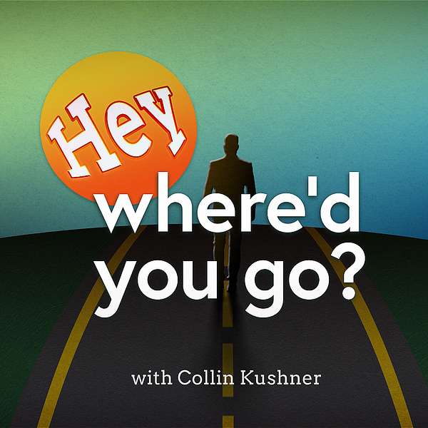 Hey, where'd you go? Podcast Artwork Image