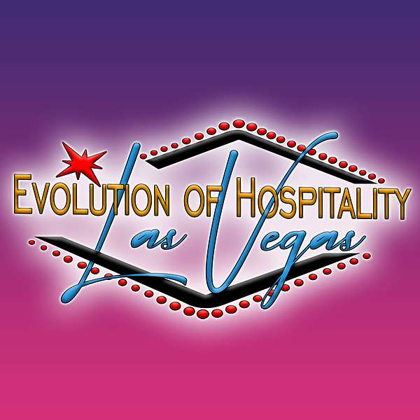 Las Vegas Evolution of Hospitality  Podcast Artwork Image