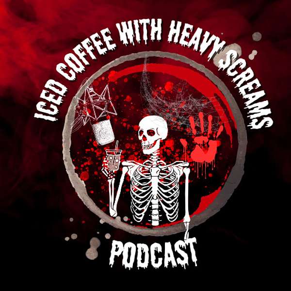 Iced Coffee With Heavy Screams Podcast Artwork Image