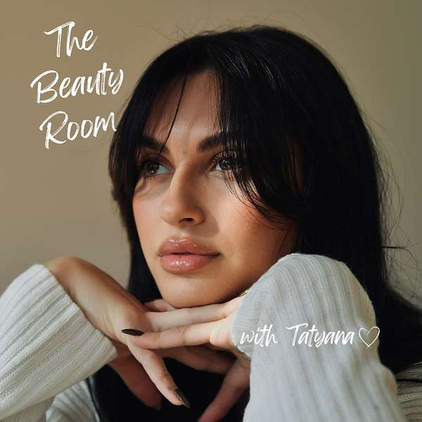 The Beauty Room with Tatyana Podcast Artwork Image
