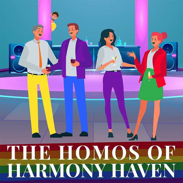 The Homos of Harmony Haven Podcast Artwork Image