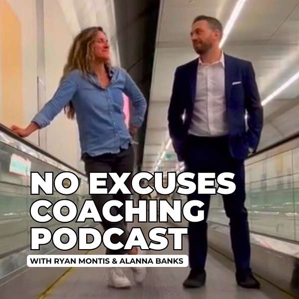 Artwork for No Excuses Coaching with Ryan Montis & Alanna Banks