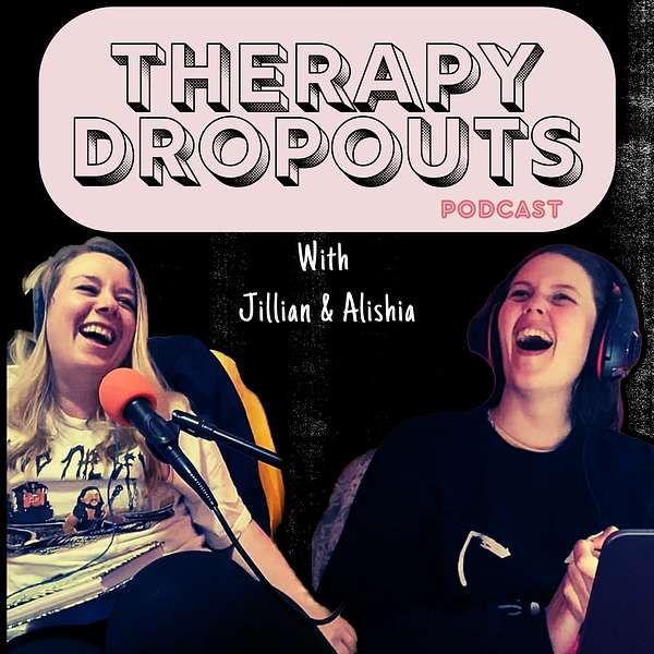 Therapy Dropouts Podcast Artwork Image