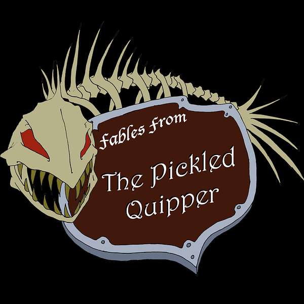 Fables from the Pickled Quipper Podcast Artwork Image