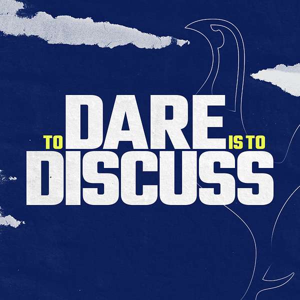 To Dare is to Discuss Podcast Artwork Image