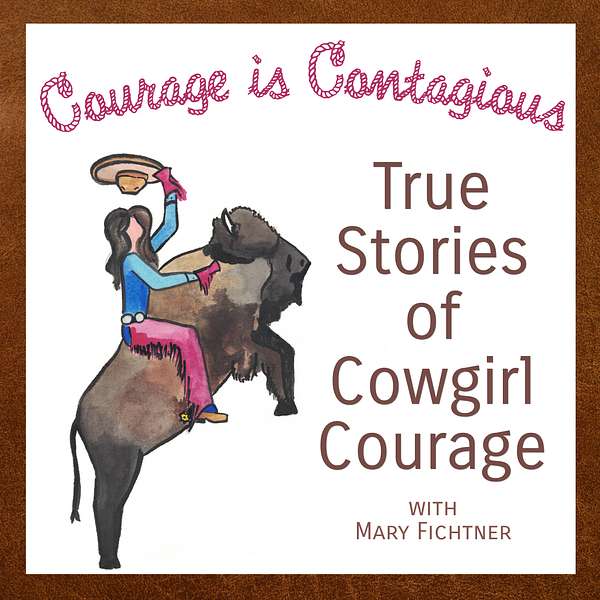 True Stories of Cowgirl Courage with Mary Fichtner Podcast Artwork Image