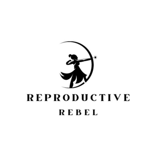 Reproductive Rebel Podcast Artwork Image