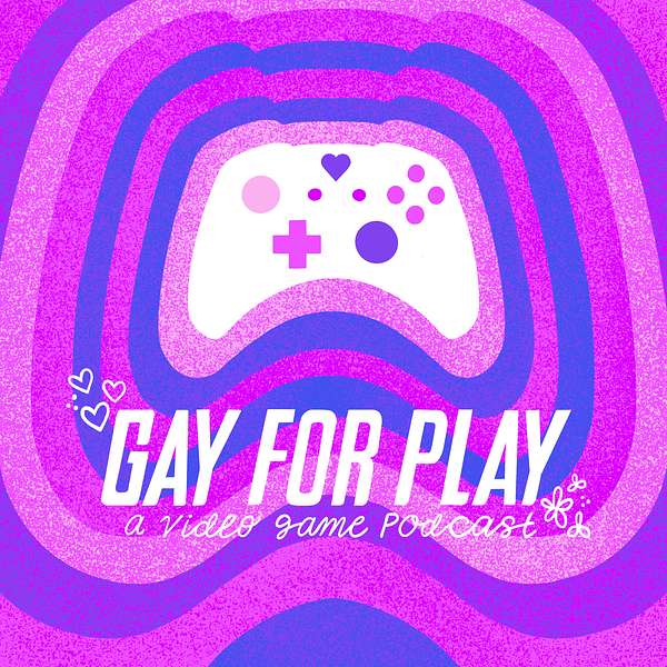 Gay for Play: A Video Game Podcast Podcast Artwork Image