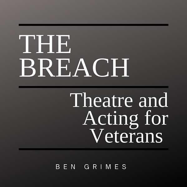 The Breach, Theatre and Acting for Veterans Podcast Artwork Image