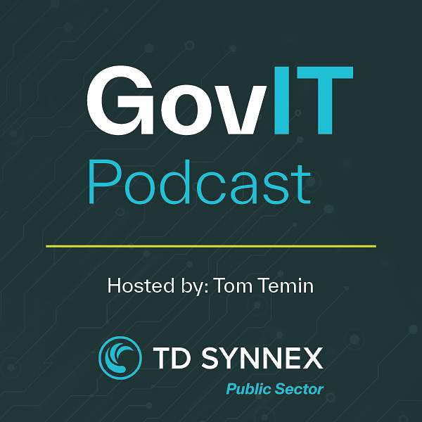 GovIT, a TD SYNNEX Public Sector Podcast Podcast Artwork Image