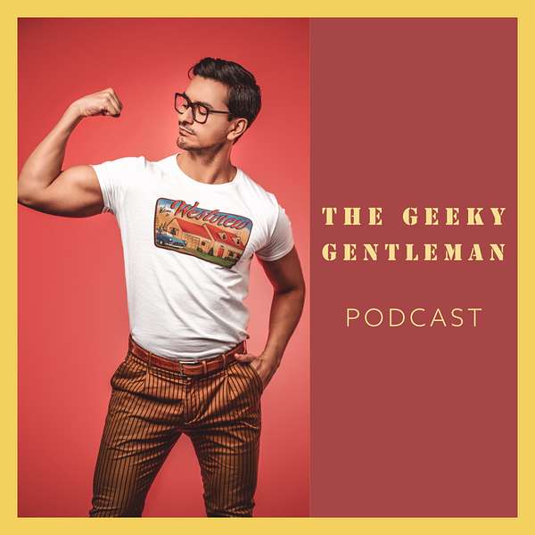 The Geeky Gentleman | Men's Fashion | Geeky News Podcast Artwork Image