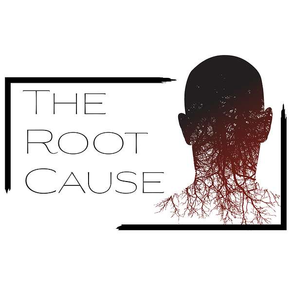 THE ROOT CAUSE  Podcast Podcast Artwork Image