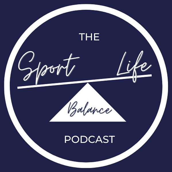 The Sport Life Balance Podcast Podcast Artwork Image