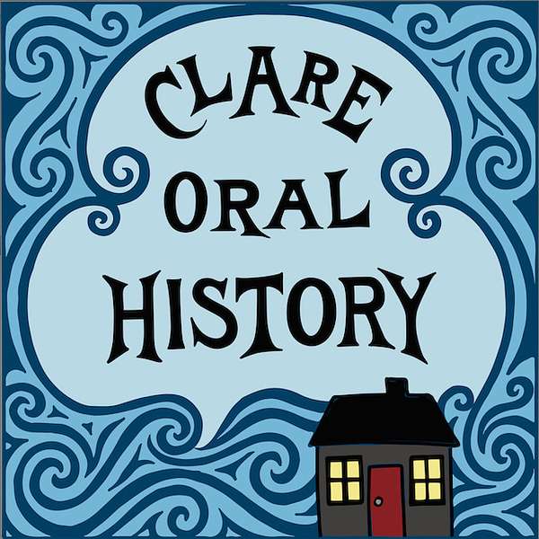 The Clare Oral History Podcast Podcast Artwork Image