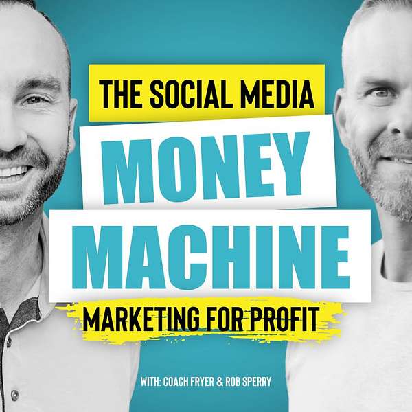 The Social Media Money Machine: Marketing for Profit Podcast Artwork Image