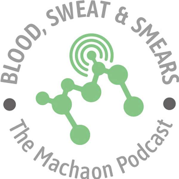 Blood, Sweat and Smears - A Machaon Diagnostics Podcast Podcast Artwork Image