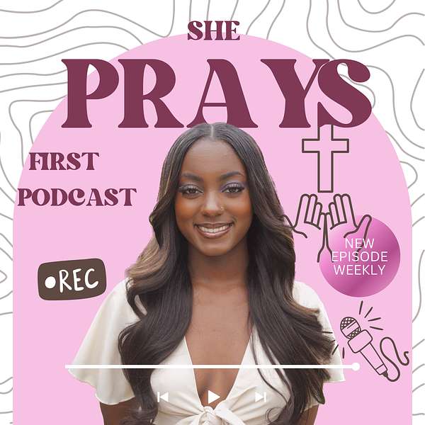 She Prays First Podcast Podcast Artwork Image