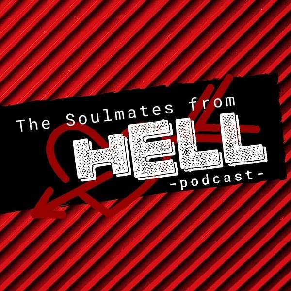 The Soulmates From Hell Podcast Podcast Artwork Image