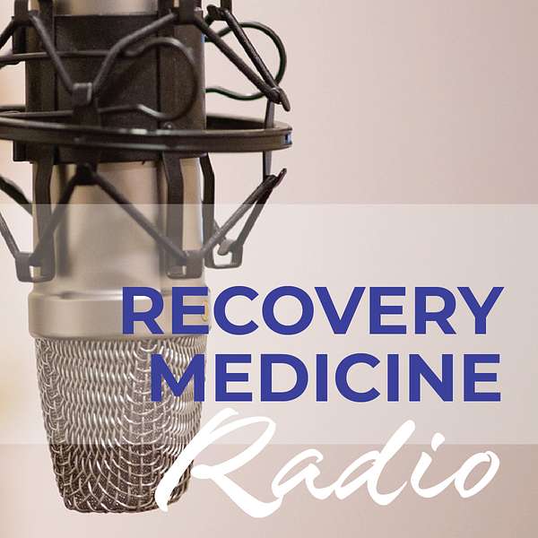 Recovery Medicine's Podcast Podcast Artwork Image