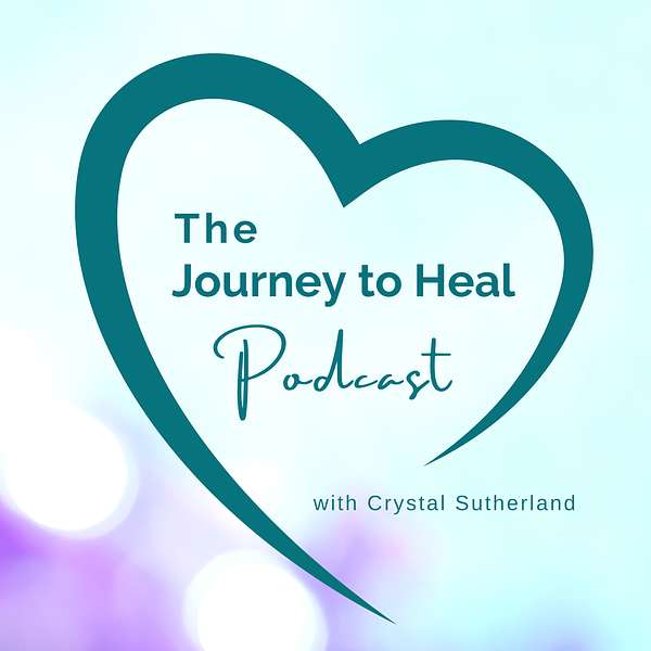 The Journey to Heal Podcast Podcast Artwork Image