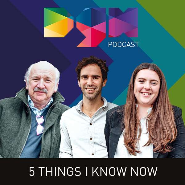 "5 Things I Know Now" A Dorset Growth Hub Podcast Podcast Artwork Image