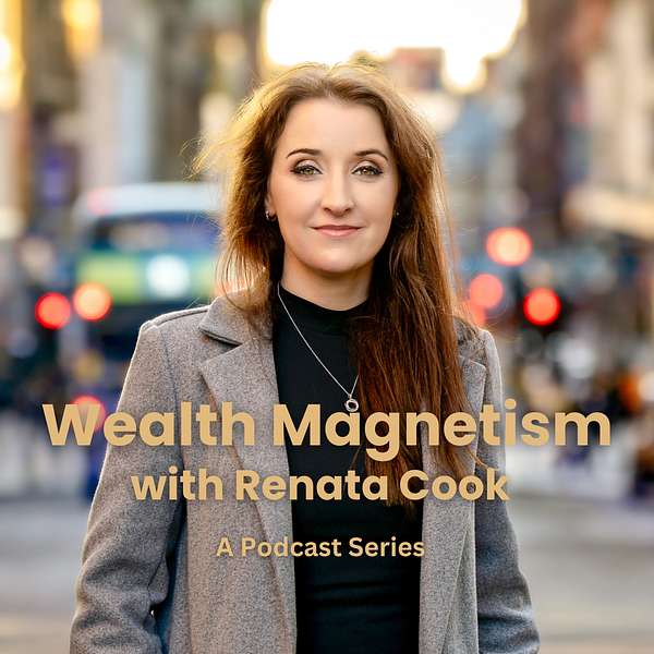 Wealth Magnetism with Renata Cook Podcast Artwork Image