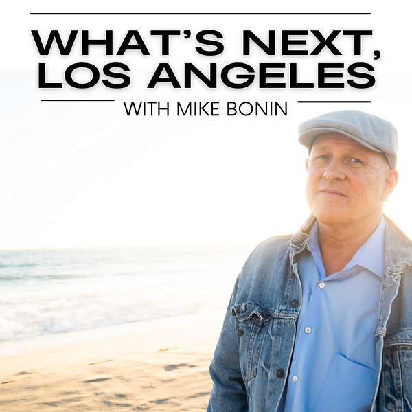 What's Next, Los Angeles? with Mike Bonin Podcast Artwork Image