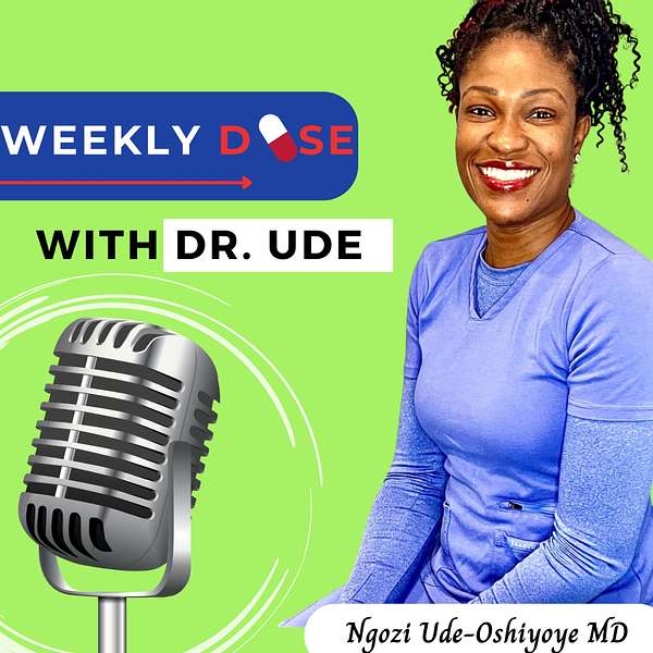 Weekly Dose with Dr Ude  Podcast Artwork Image