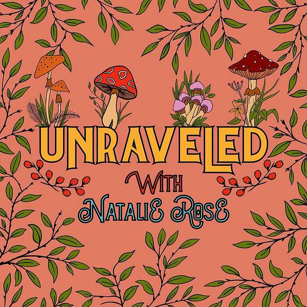  unraveled w. natalie rose Podcast Artwork Image