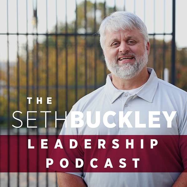The Seth Buckley Leadership Podcast Podcast Artwork Image