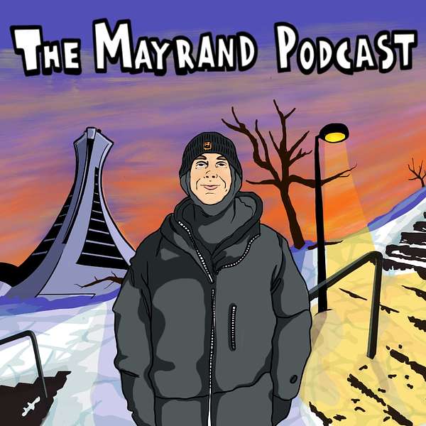 The Mayrand podcast Podcast Artwork Image