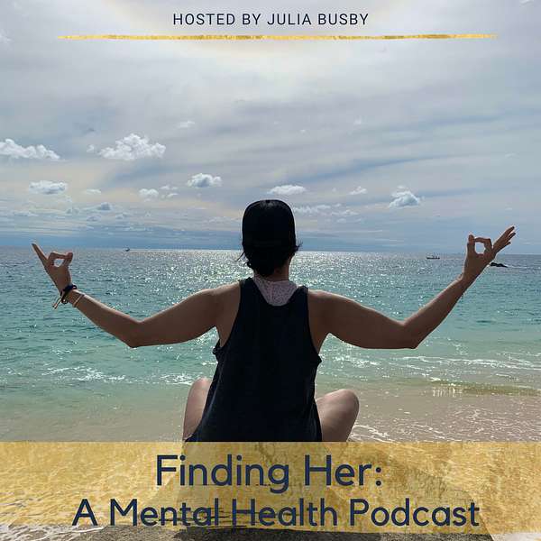 Finding Her: A Mental Health Podcast  Podcast Artwork Image