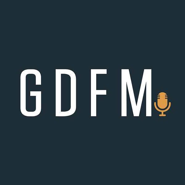 GDFM Podcast Podcast Artwork Image