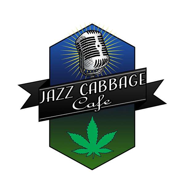 Jazz Cabbage Café Radio Show cannabis podcast Podcast Artwork Image
