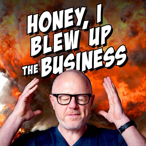 Honey, I Blew Up The Business Podcast Artwork Image