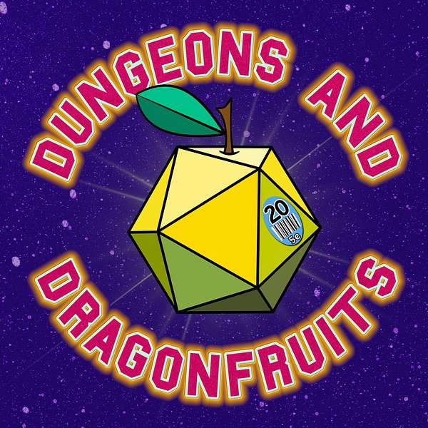 Dungeons and Dragonfruits Podcast Artwork Image