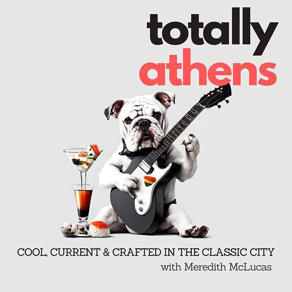 Totally Athens: Cool, Current & Crafted in The Classic City Podcast Artwork Image