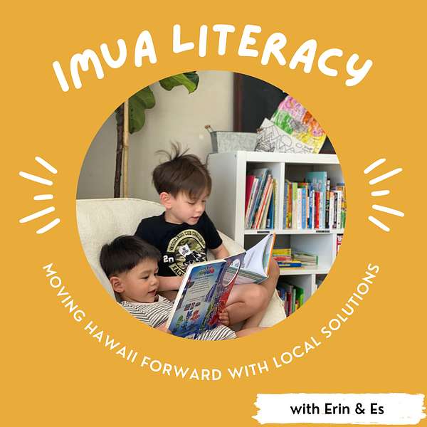 Imua Literacy: Moving Hawaiʻi forward with local solutions. Podcast Artwork Image