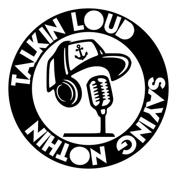 TalkinLoudSayingNothin Podcast Artwork Image