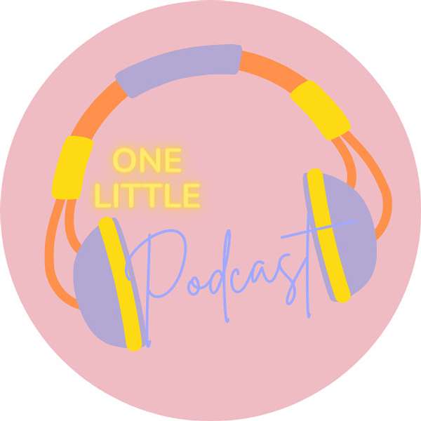 One Little Podcast  Podcast Artwork Image