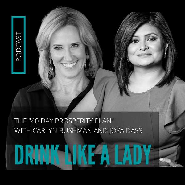 The Drink Like a Lady Podcast: Interpretation of the 40 Day Prosperity Plan by John Randolph Price Podcast Artwork Image