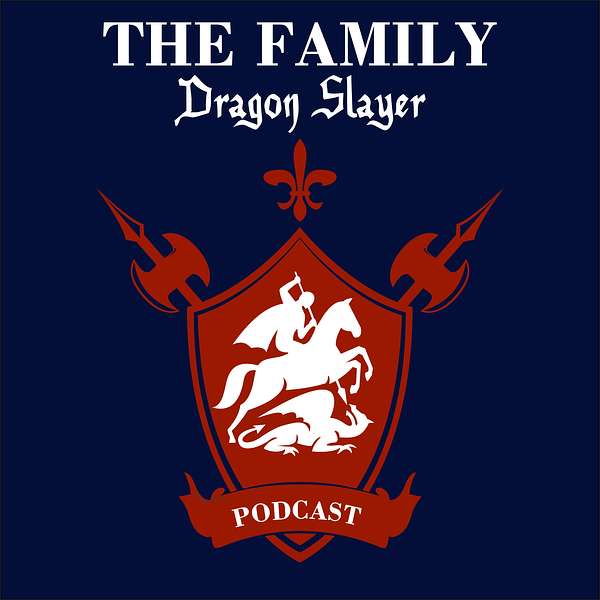 The Family Dragon Slayer Podcast Artwork Image