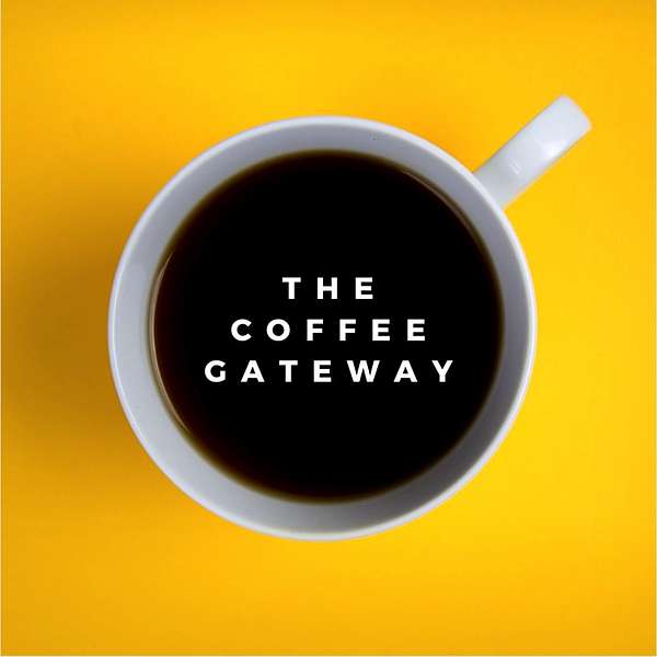 The Coffee Gateway Podcast Artwork Image
