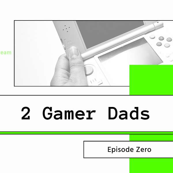 2 Gamer Dads Podcast Artwork Image